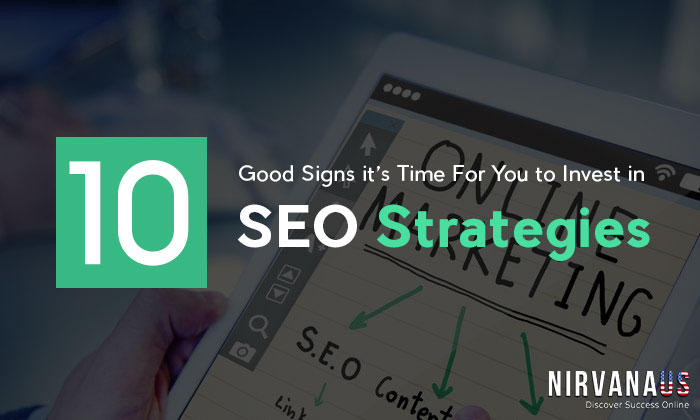 10-Good-Signs-it's-Time-For-You-to-Invest-in-SEO-Strategies